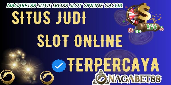 NAGABET88 : Situs Judi SBO88 Slot Online